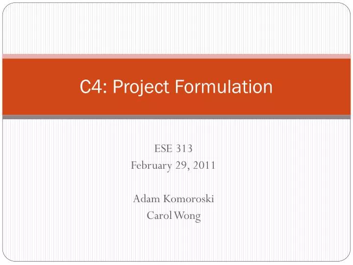 c4 project formulation