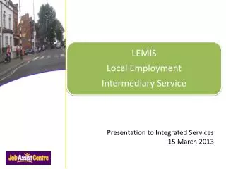 Presentation to Integrated Services 15 March 2013