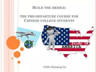 Build the bridge: the pre-departure course for Chinese college students