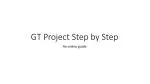 GT Project Step by Step - slide 1