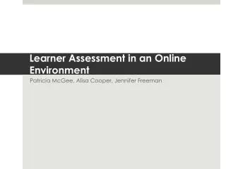 Learner Assessment in an Online Environment