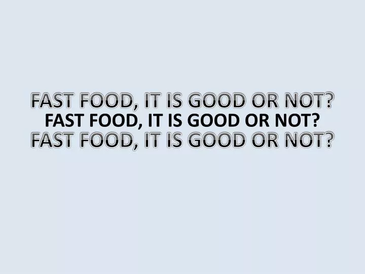 fast food it is good or not