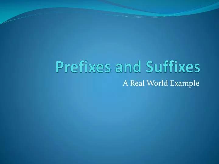 prefixes and suffixes