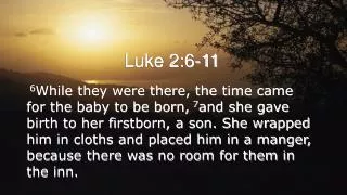 Luke 2:6-11
