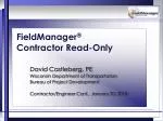 Overview of FieldManager® Read-Only for Contractors and Project Leaders in Wisconsin DOT - slide 1
