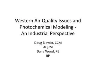 Western Air Quality Issues and Photochemical Modeling - An Industrial Perspective