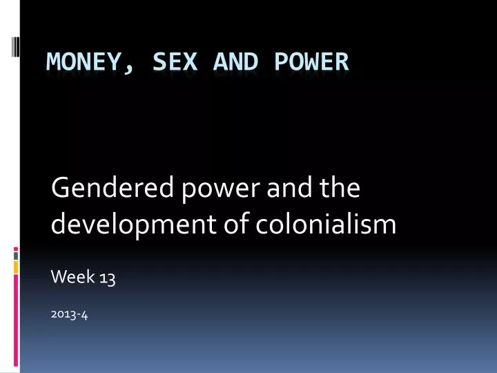 gendered power and the development of colonialism week 13 2013 4