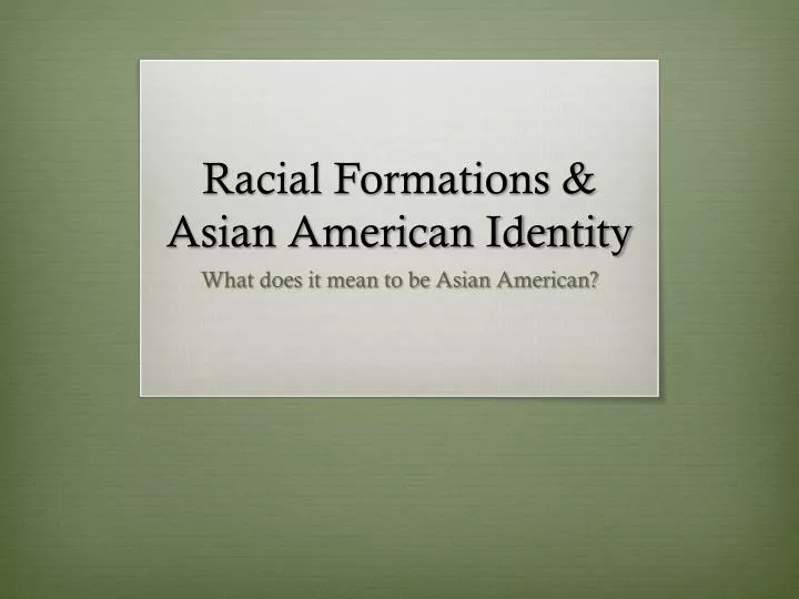 racial formations asian american identity