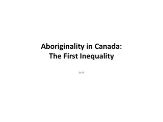 Aboriginality in Canada: The First Inequality