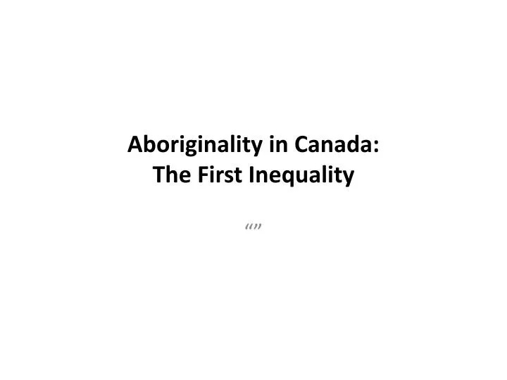 aboriginality in canada the first inequality