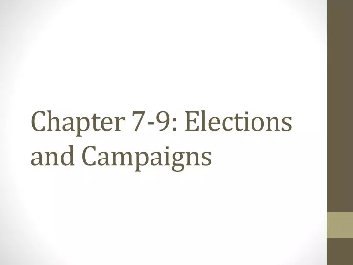 chapter 7 9 elections and campaigns