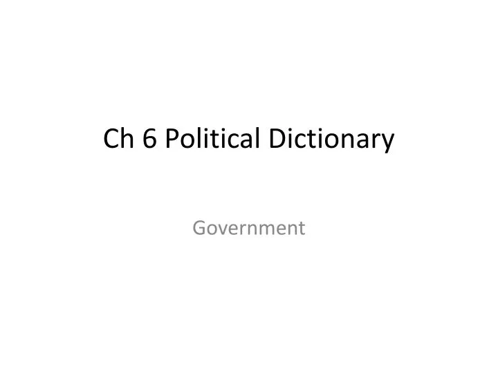 ch 6 political dictionary