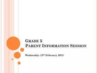 Grade 5 Parent Information Session