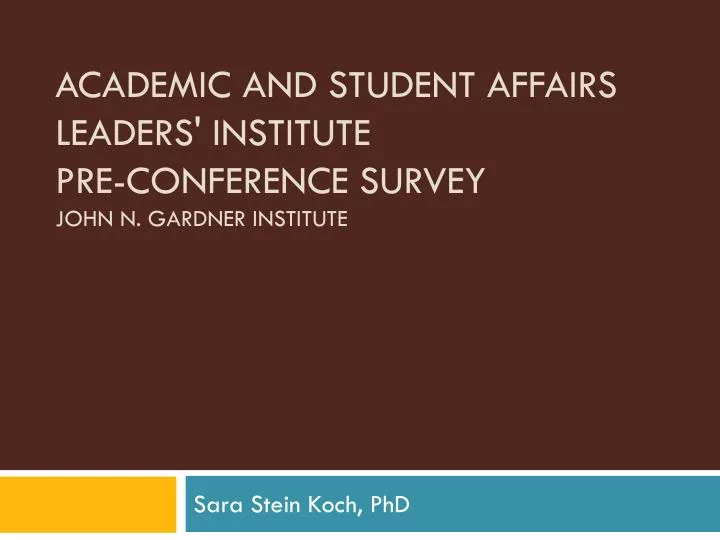 academic and student affairs leaders institute pre conference survey john n gardner institute