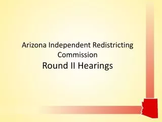 Arizona Independent Redistricting Commission Round II Hearings
