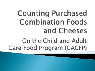 Counting Purchased Combination Foods and Cheeses