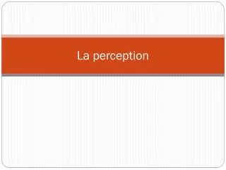 la perception
