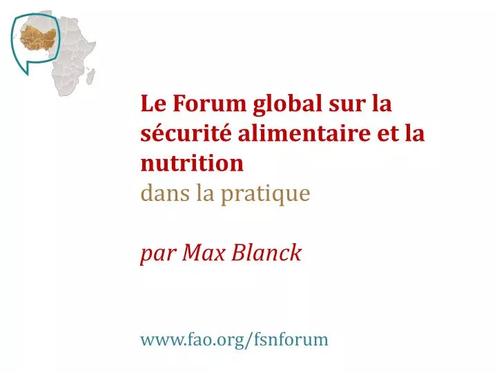 le forum global sur la s curit alimentaire et la nutrition dans la pratique par max blanck