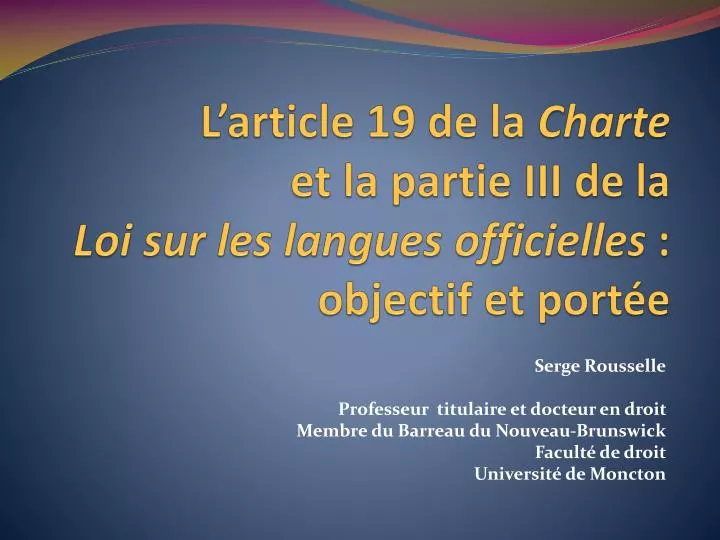 l article 19 de la charte et la partie iii de la loi sur les langues officielles objectif et port e