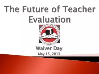 The Future of Teacher Evaluation