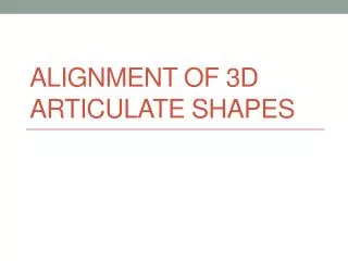 Alignment of 3D Articulate Shapes