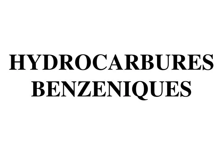 hydrocarbures benzeniques