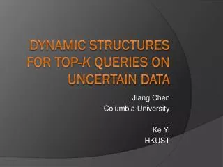 Dynamic Structures for Top- k Queries on Uncertain Data