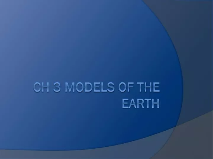 ch 3 models of the earth