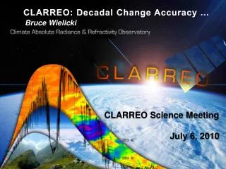 CLARREO: Decadal Change Accuracy ...