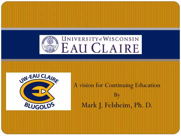 a vision for continuing education by mark j felsheim ph d