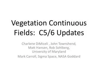 Vegetation Continuous Fields: C5/6 Updates