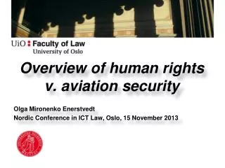 Overview of human rights v. aviation security Olga Mironenko Enerstvedt