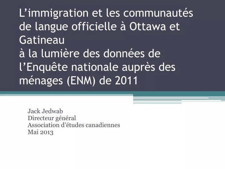 jack jedwab directeur g n ral association d tudes canadiennes mai 2013