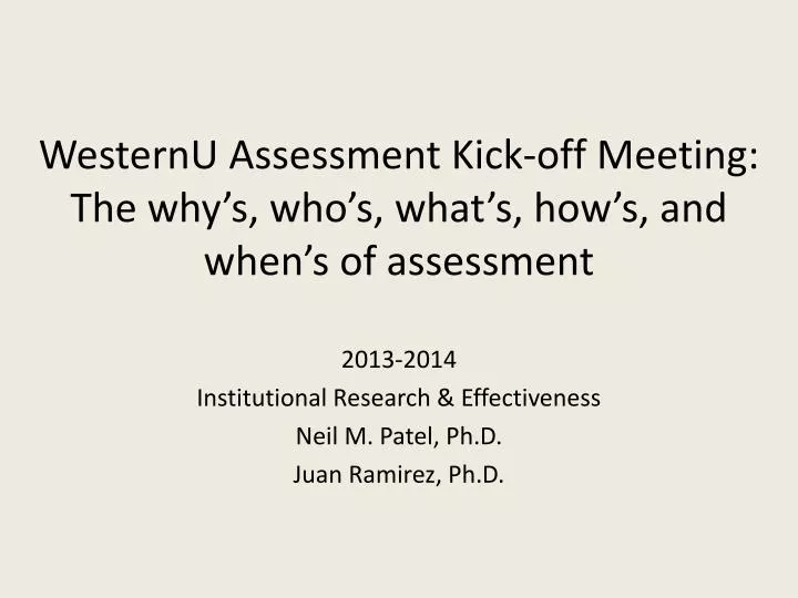 westernu assessment kick off meeting the why s who s what s how s and when s of assessment