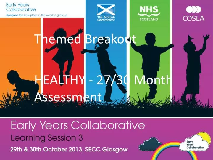 themed breakout healthy 27 30 month assessment