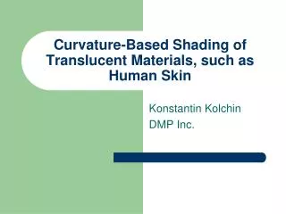 Curvature-Based Shading of Translucent Materials, such as Human Skin