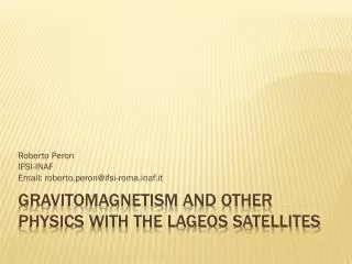 Gravitomagnetism and other physics with the LAGEOS satellites