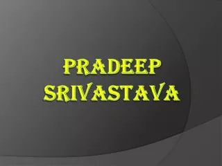 Pradeep Srivastava