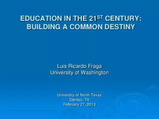 EDUCATION IN THE 21 ST CENTURY: BUILDING A COMMON DESTINY