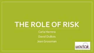 The role of risk