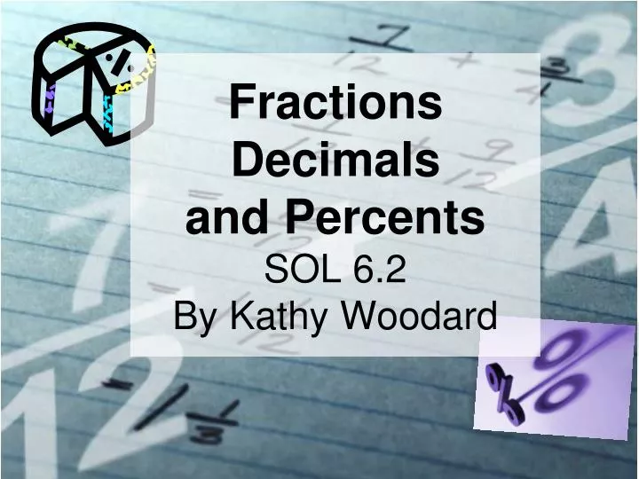 f ractions d ecimals and p ercents sol 6 2 by kathy woodard