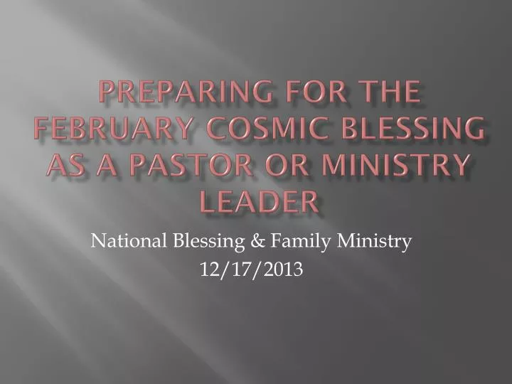 preparing for the february cosmic blessing as a pastor or ministry leader