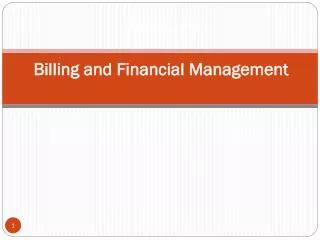 Chapter 8 Billing and Financial Management