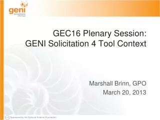 GEC16 Plenary Session: GENI Solicitation 4 Tool Context