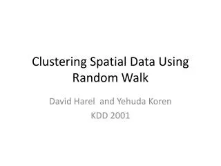 Clustering Spatial Data Using Random Walk