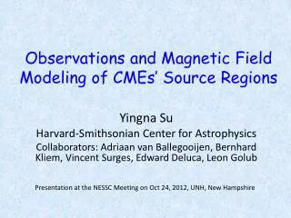 Observations and Magnetic Field Modeling of CMEs ’ Source Regions
