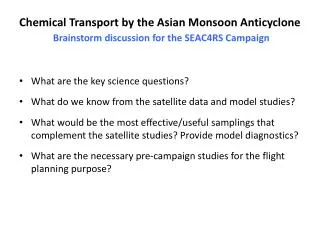 Chemical Transport by the Asian Monsoon Anticyclone Brainstorm discussion for the SEAC4RS Campaign