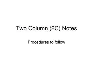 Two Column (2C) Notes