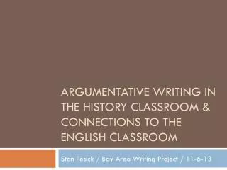 Argumentative Writing in the History Classroom &amp; Connections to the English Classroom