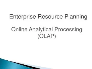 Online Analytical Processing (OLAP)